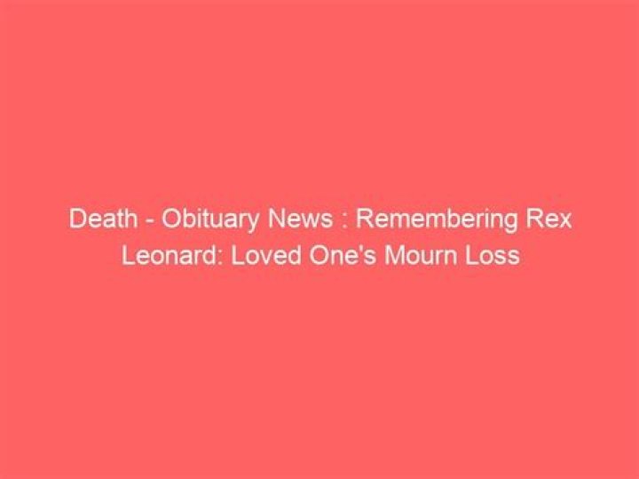 Remembering The Tragic Loss: The Death Of Leo Rex